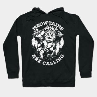 Meowtains are calling Funny Cat Ski Winter Sports Hoodie